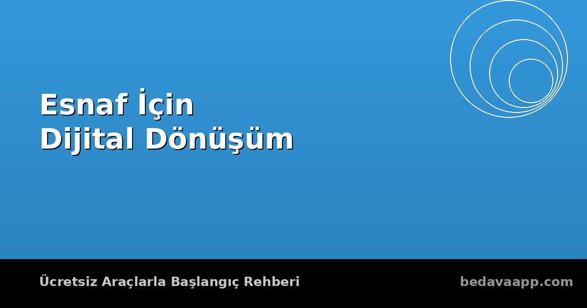 Esnaf İçin Dijital Dönüşüm Rehberi